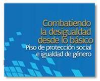 Combatiendo la desigualdad desde lo básico.Piso de protección social e igualdad de género