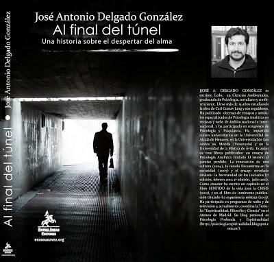 NUEVA NOVELA “AL FINAL DEL TÚNEL. UNA HISTORIA SOBRE EL DESPERTAR DEL ALMA” NUEVA NOVELA “AL FINAL DEL TÚNEL. UNA HISTORIA SOBRE EL DESPERTAR DEL ALMA”