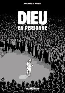 DIOS EN PERSONA (2009), DE MARC-ANTONIE MATHIEU. EL TODOPODEROSO ENTRE NOSOTROS.