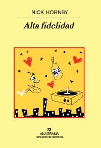 ¿Algún parecido con Rob? (Reseña de ‘Alta fidelidad’ .- Nick Hornby)