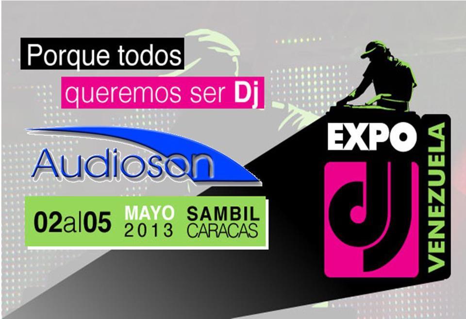 Expo DJ’s Venezuela abre el camino a una mega exposición del 2 al 5 de Mayo