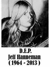 EL GRITO METALLIKO; JEFF HANNEMAN, Obituario.
