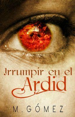 Irrumpir en el Ardid- M. Gómez