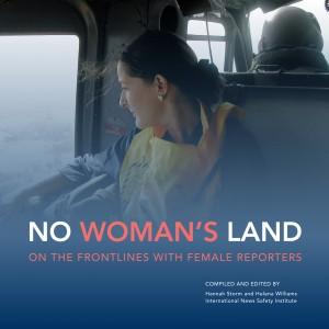 “No es tierra para mujeres”: corresponsales extranjeras detallan sus desafíos en la cobertura de conflictos