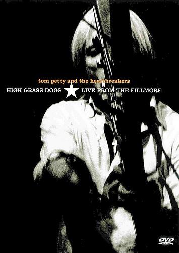 HIGH GRASS DOGS: LIVE FROM THE FILLMORE - Tom Petty And The Heartbreakers, 1999