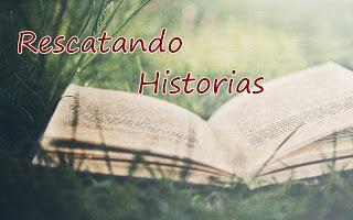 Rescatando Historias Rescatando Historias