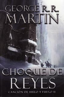 Choque de Reyes (Canción de Hielo y Fuego #2) de George R.R. Martin