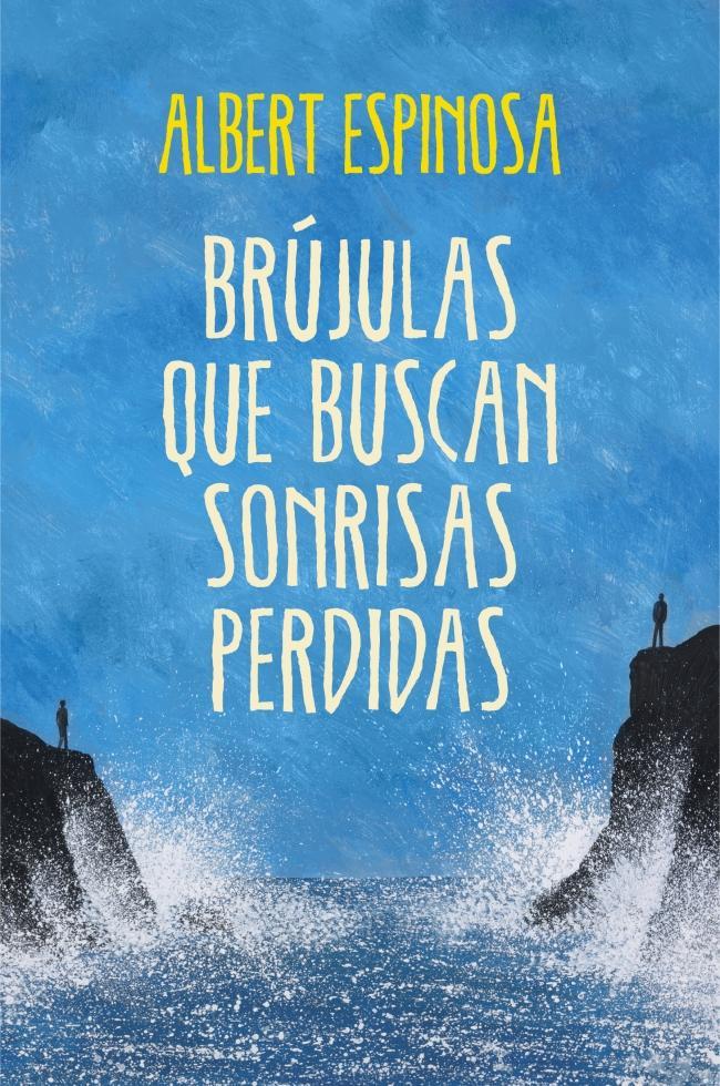 Reseña Brújulas que buscan sonrisas perdidas, Albert Espinosa