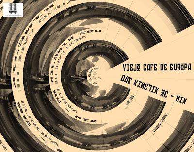 VIEJO CAFE DE EUROPA - DAS KINETIK RE-MIX  (2013)