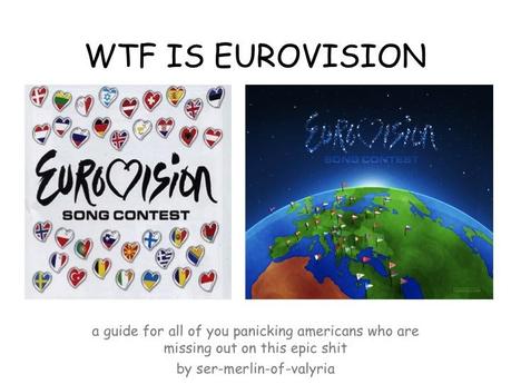 Guía rápida de Eurovision para el resto del Mundo