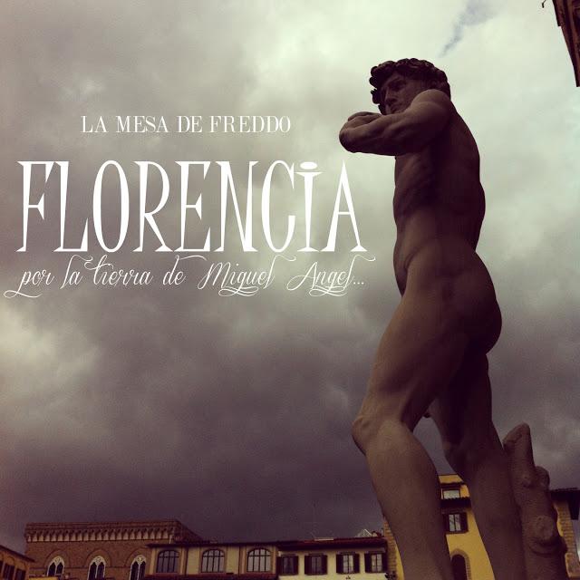 Florencia. Por la tierra de Miguel Angel.