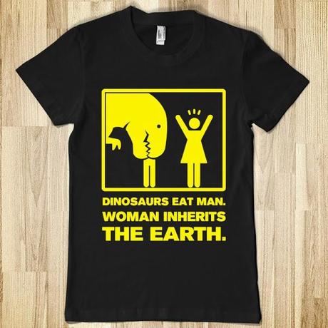 Dinosaurs Eat Man. Woman Inherits the Earth