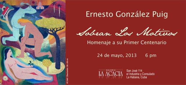 “SOBRAN LOS MOTIVOS” Exposición personal del artista Ernesto González Puig  (1913-1988) Homenaje a su P rimer Centenario