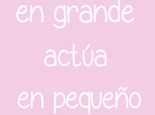Piensa grande