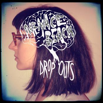 Menace Beach – Drop Outs / Tastes Like Medicine (2013) (2013)