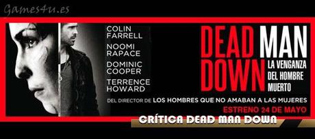 deadmandown Dead Man Down, crítica de la película de acción y suspense