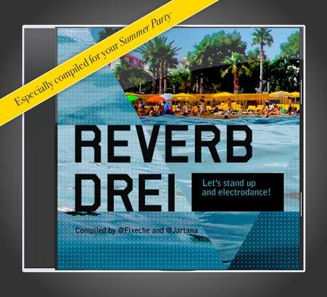 Reverb Drei: Let's stand up and electrodance! Reverb Drei: Let's stand up and electrodance!