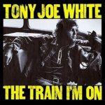 Reseña 11: “THE TRAIN I’M ON” (1972). Tony Joe White.