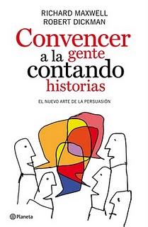 CONVENCER A LA GENTE CONTANDO HISTORIAS el nuevo arte de la persuasión
