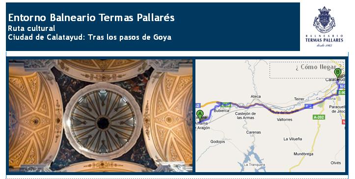 Visitas imprescindibles-Balneario Termas Pallarés. San juan el Real Calatayud. Tras los pasos de Goya