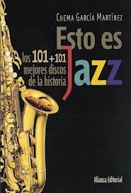 LIBRO: MÚSICA PARA LEER Esto es Jazz (los 101+101 mejores discos de la historia)