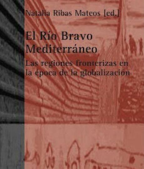 libro: ‘El Río Bravo Mediterráneo. Las regiones fronterizas en la época de la globalización’