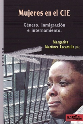 Mujeres en el CIE. Género, inmigración y Centros de Internamiento