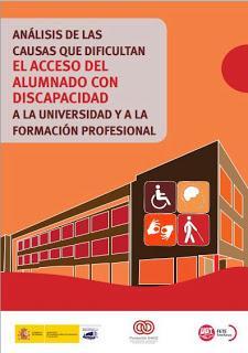 Análisis de las causas que dificultan el acceso del alumnado con discapacidad a la universidad y a la formación profesional Análisis de las causas que dificultan el acceso del alumnado con discapacidad a la universidad y a la formación profesional