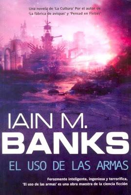 'El uso de las armas', de Iain M. Banks