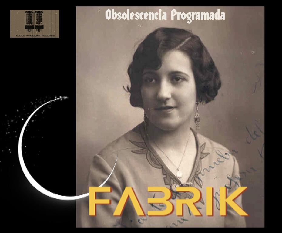 FABRIK - OBSOLESCENCIA PROGRAMADA