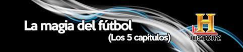 La Magia del Futbol 1 de 5 - Las Grandes Estrellas.