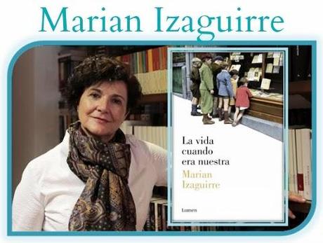 La vida cuando era nuestra (Marian Izaguirre)