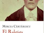 Ruletista, Mircea Cărtărescu