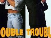 Double Trouble