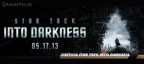 star trek into darkness Crítica Star Trek Into Darkness, nueva película de la saga