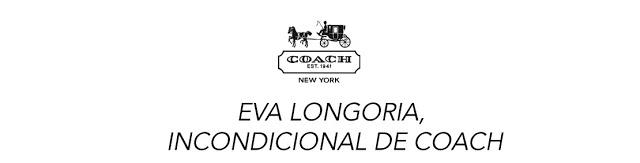 EVA Longoria se rinde una vez más a Coach luciendo el bol...