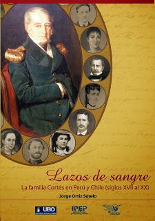 Jorge Ortiz Sotelo escribe “Lazos de Sangre. La familia Cortés en Perú y Chile (Siglos XVII al XX)”