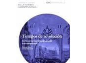 Tiempos revolución. Comprender independencias iberoamericanas