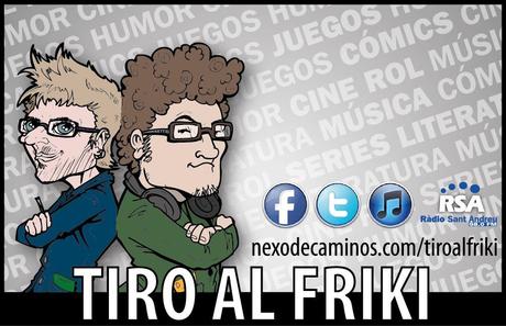 Colaborando con el podcast “Tiro al Friki”