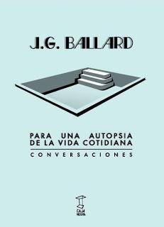 Para una autopsia de la vida cotidiana. Conversaciones, de J. G. Ballard