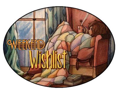 ¡Weekend Wishlist!