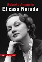 El caso Neruda: las dudas sobre la muerte del poeta