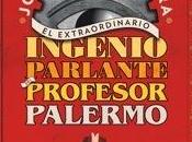 Leyendo Extraordinario Ingenio Parlante Profesor palermo Jordi Sierra Fabra