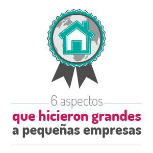 6 aspectos que hicieron grandes a pequeñas empresas