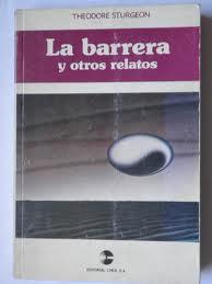'La barrera y otros relatos', de Theodore Sturgeon