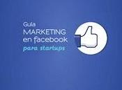 Guía Marketing Facebook para Startups
