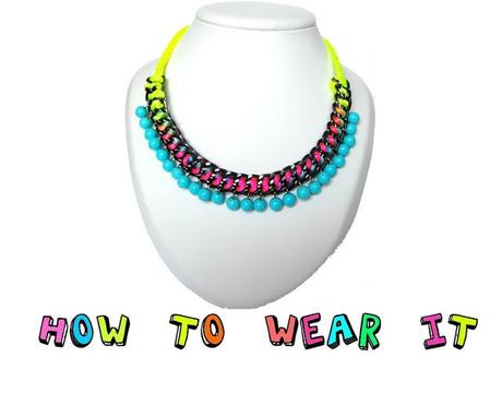 How To Wear It: Neon necklace