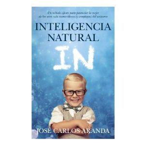 Lecciones que nos da la Vida: Inteligencia Natural. Nuevo Paradigma del Modelo Educativo