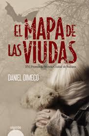 EL MAPA DE LAS VIUDASAutor: Daniel Dimeco.Edita: Algaida ...