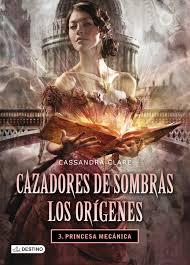 Princesa mecánica, de Cassandra Clare